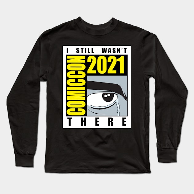 I still wasn't there Long Sleeve T-Shirt by VaultOfPersonalityComics